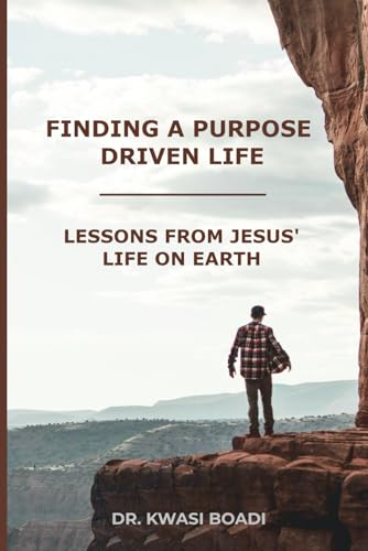 Finding a Purpose Driven Life: Lessons from Jesus’ Life on Earth von ISBN Services