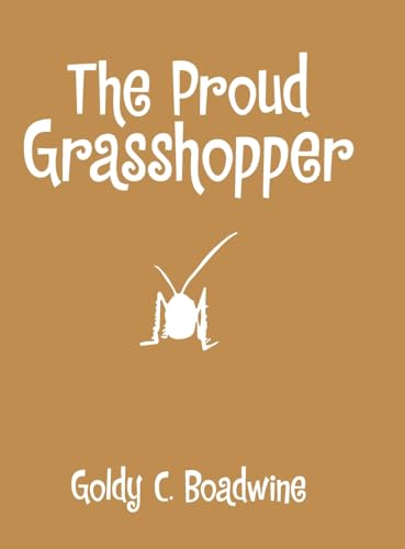 The Proud Grasshopper von Xlibris US