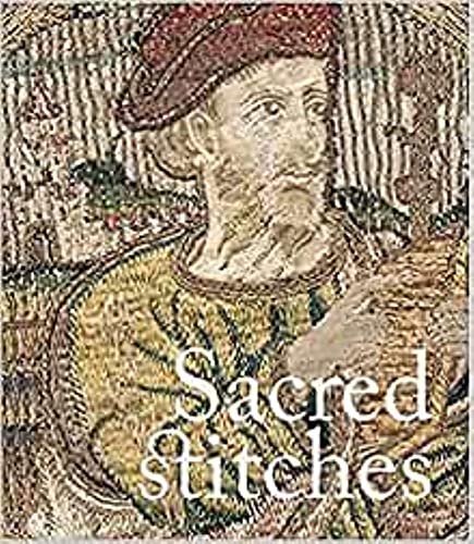 Sacred Stitches: Ecclesiastical Textiles in the Rothschild Collection von Paul Holberton Publishing