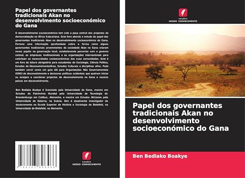 Papel dos governantes tradicionais Akan no desenvolvimento socioeconómico do Gana von Edições Nosso Conhecimento