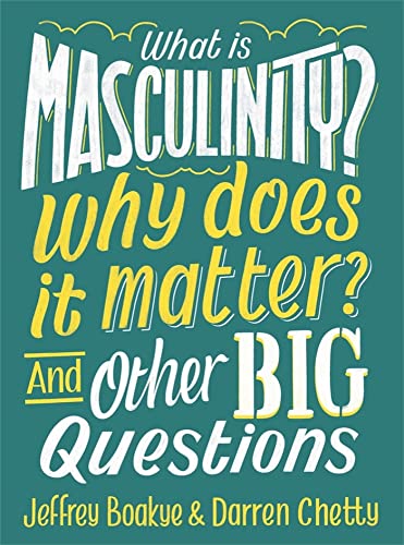 What is Masculinity? Why Does it Matter? And Other Big Questions von Wayland