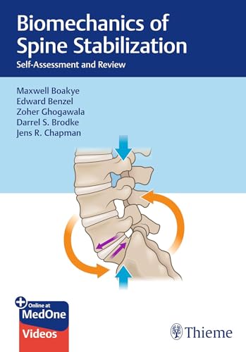 Biomechanics of Spine Stabilization: Self-Assessment and Review Biomechanics of Spine Stabilization: Self-Assessment and Review von Thieme Publishers New York