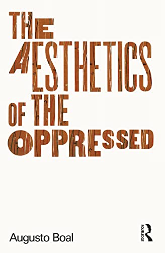 Aesthetics Of The Oppressed (Augusto Boal)