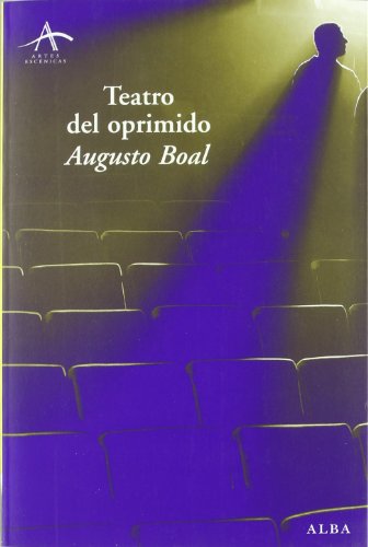 Teatro del oprimido : teoría y práctica (Artes escénicas) von ALBA
