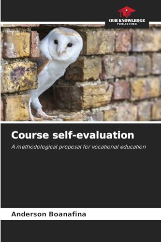 Course self-evaluation: A methodological proposal for vocational education von Our Knowledge Publishing