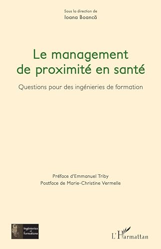 Le management de proximité en santé: Questions pour des ingénieries de formation von Editions L'Harmattan