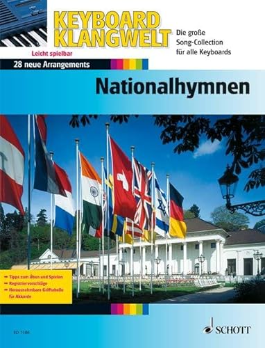Nationalhymnen: 28 leichte Super-Sound-Arrangements (mit Grifftabelle). Keyboard. (Keyboard Klangwelt) von SCHOTT MUSIC GmbH und Co KG, Mainz