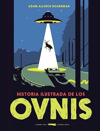 Historia ilustrada de los ovnis von LIBROS DEL ZORRO ROJO