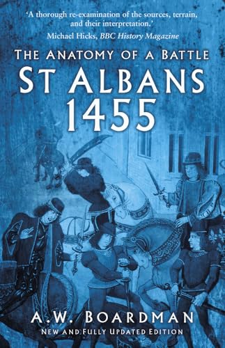 St Albans 1455: The Anatomy of a Battle