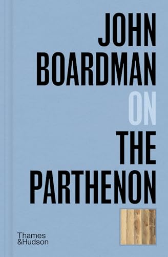 John Boardman on the Parthenon (Pocket Perspectives, 1)