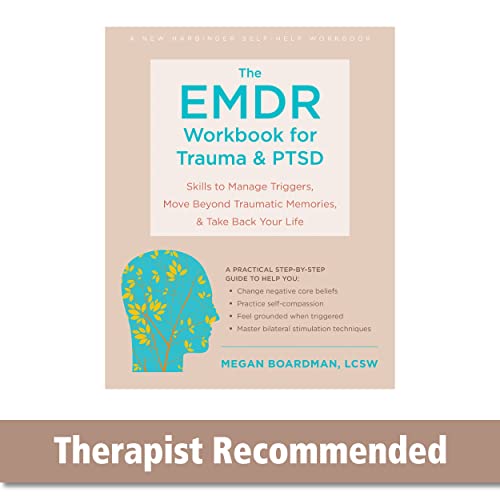 The EMDR Workbook for Trauma and PTSD: Skills to Manage Triggers, Move Beyond Traumatic Memories, and Take Back Your Life von New Harbinger