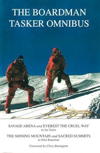 The Boardman Tasker Omnibus: Savage Arena and Everest the Cruel Way; The Shining Mountain and Sacred Summits