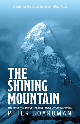 The Shining Mountain: The First Ascent of the West Wall of Changabang