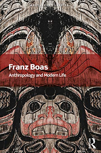 Anthropology and Modern Life (Routledge Classics)