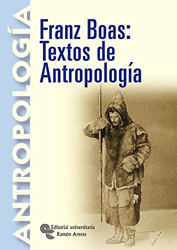 Franz Boas: textos de antropología (Libro Técnico) von Editorial Universitaria Ramón Areces