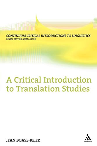 A Critical Introduction to Translation Studies (Bloomsbury Critical Introductions to Linguistics) von Continuum