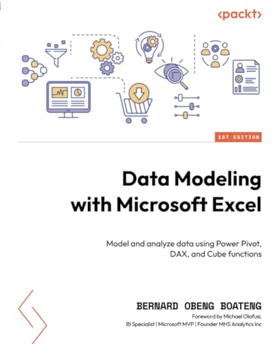 Data Modeling with Microsoft Excel: Model and analyze data using Power Pivot, DAX, and Cube functions von Packt Publishing