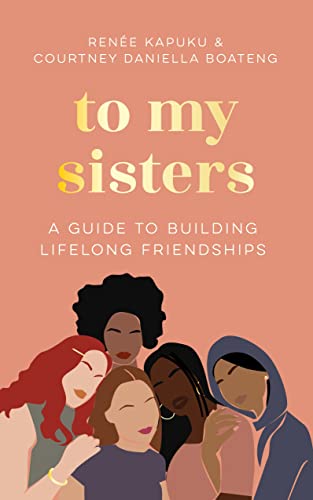 To My Sisters: How to Unlock the Life-Changing Power of Female Friendship von Bluebird