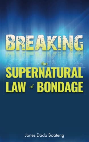 Breaking the Supernatural Law of Bondage von GloryStar