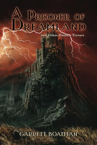 A Prisoner of Dreamland: and Other Oneiric Terrors A Prisoner of Dreamland: and Other Oneiric Terrors von Weird House Press