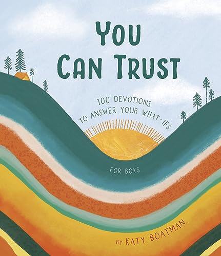 You Can Trust: 100 Devotions to Answer Your What-ifs