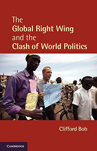 The Global Right Wing and the Clash of World Politics (Cambridge Studies in Contentious Politics) von Cambridge University Press