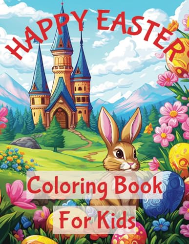 Happy Easter Coloring Book For Kids: Easy & Funny Coloring Book for Children, Kindergartners, Toddlers & Preschool