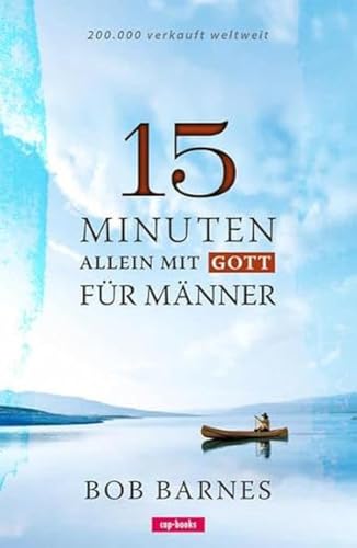 15 Minuten allein mit Gott - für Männer von Cap Verlag