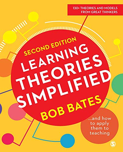 Learning Theories Simplified: ...and how to apply them to teaching von Sage Publications