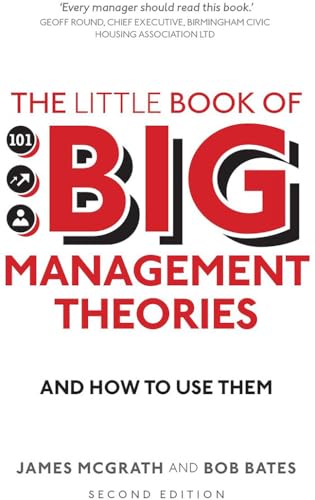 The Little Book of Big Management Theories: And How to Use Them von Pearson Business