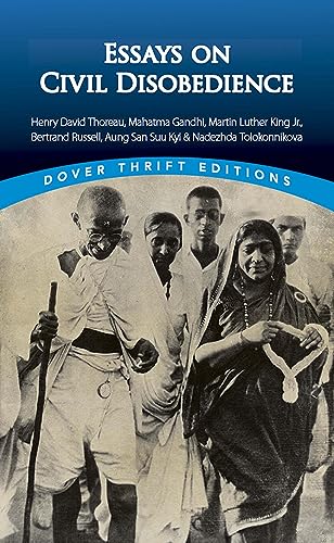 Essays on Civil Disobedience (Dover Thrift Editions): Henry David Thoreau, Mahatma Gandhi, Martin Luther King, Jr., Bertrand Russell, Aung San Suu Kyi & Nadezhda Tolokonnikova von Dover Publications