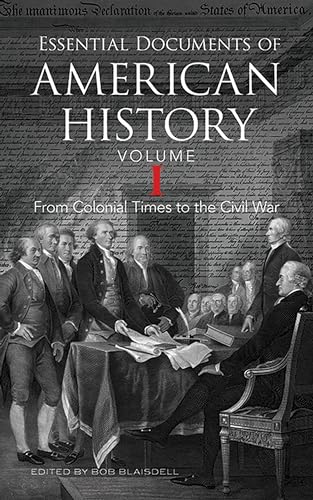 The Declaration of Independence, the Constitution and Other Essential Documents of American History (Dover Thrift Editions): From Colonial Times to ... Political and Social Science, Band 1) von Dover Publications