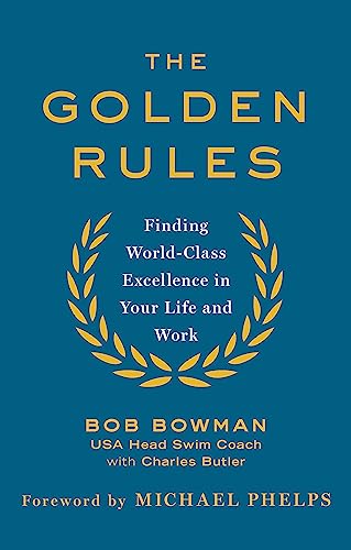 The Golden Rules: 10 Steps to World-Class Excellence in Your Life and Work von Piatkus