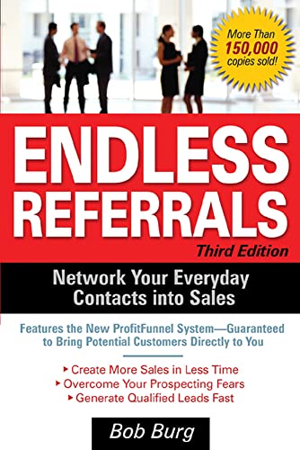 Endless Referrals, Third Edition: Network Your Everyday Contacts into Sales