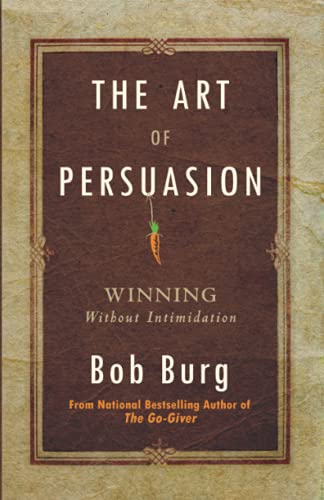 The Art of Persuasion: Winning Without Intimidation von Sound Wisdom