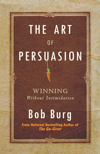 The Art of Persuasion: Winning Without Intimidation von Sound Wisdom