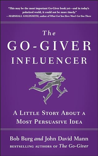 The Go-Giver Influencer: A Little Story About a Most Persuasive Idea (Go-Giver, Book 3) von Penguin