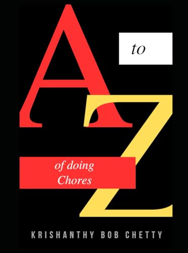 A to Z of Doing Chores: " Your Ultimate Guide to Efficient Home Management and Stress - Free Cleaning, and Teaching Kids Responsibility through fun and engaging Tasks " (Alphabet Adventures) von Independently published
