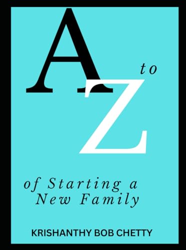 A to Z of Starting a New Family: " Developing a Solid Family Plan ensuring safety, protection and financial affordability for you and loved ones when starting a family " (Alphabet Adventures) von Independently published
