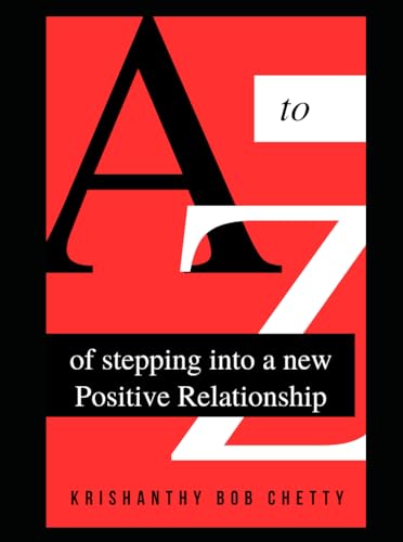 A to Z of Stepping into a New Positive Relationship: " Keys to building Trust, Hope, Affection, Clear Communication and a Bond with Lasting Love " (Alphabet Adventures) von Independently published