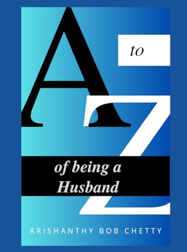 A to Z of being a Husband: " Navigating the Journey of Love, Growth, and Partnership as a Husband " (Alphabet Adventures) von Independently published