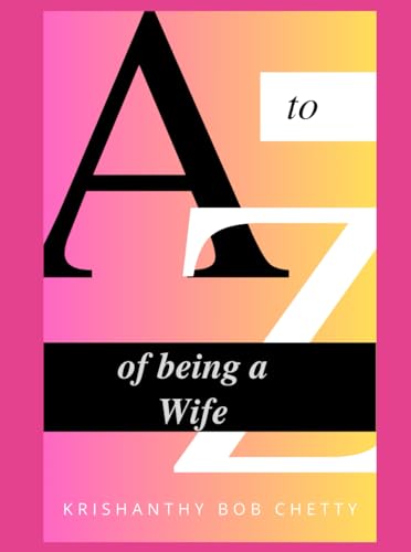 A to Z of being a Wife: " Navigating the Journey of Love, Growth, and Partnership as a Wife " (Alphabet Adventures) von Independently published