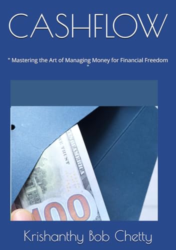 CASHFLOW: " Mastering the Art of Managing Money for Financial Freedom " (BUSINESS TIME, Band 2) von Independently published