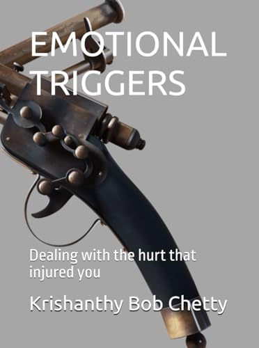 EMOTIONAL TRIGGERS: Dealing with the hurt that injured you EMOTIONAL TRIGGERS: Dealing with the hurt that injured you von Independently published