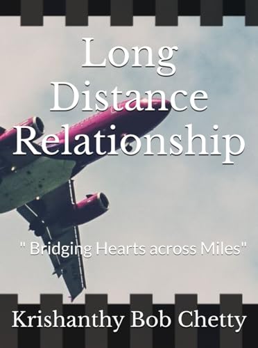 Long Distance Relationship: " Bridging Hearts across Miles " Long Distance Relationship: " Bridging Hearts across Miles " von Independently published