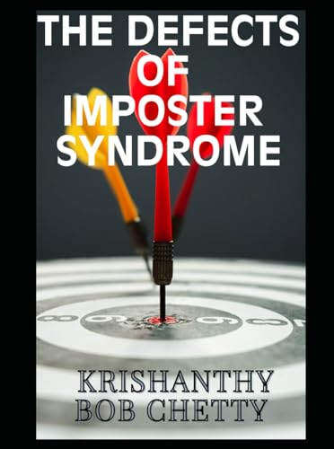 THE DEFECTS OF IMPOSTER SYNDROME: "How to Get Rid of Imposter Syndrome and Thrive in Your Achievements" THE DEFECTS OF IMPOSTER SYNDROME: "How to Get Rid of Imposter Syndrome and Thrive in Your Achievements" von Independently published