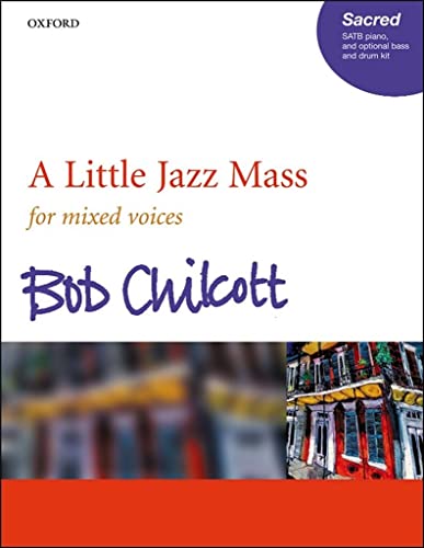 A Little Jazz Mass, für Chor (SATB) und Klavier, optional Bass u. Schlaginstrumente, Chorpartitur: SATB vocal score von Oxford University Press