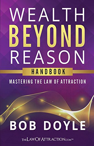 Wealth Beyond Reason: Mastering The Law Of Attraction von Greater Minds