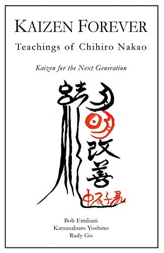 Kaizen Forever: Teachings of Chihiro Nakao von Center for Lean Business Management, LLC