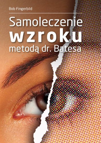 Samoleczenie wzroku metoda dr Batesa